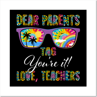 Dear Parents Tag You're It Love Teachers Last Day of School Posters and Art